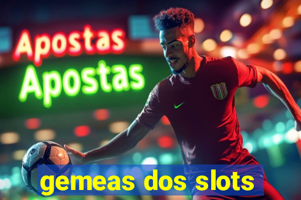 gemeas dos slots